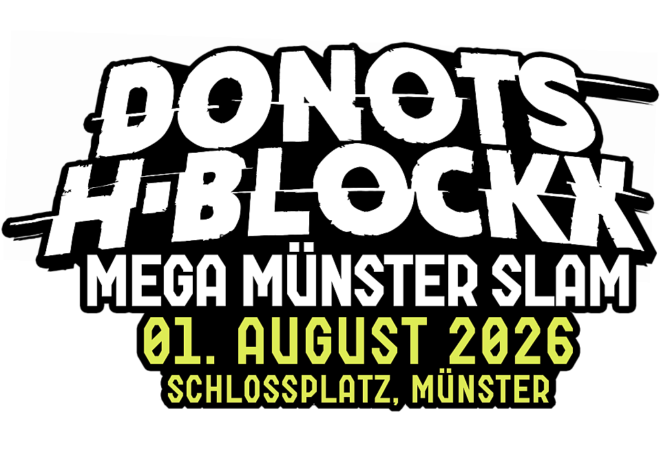 Mega Münster Slam: 01.08.2026 DONOTS & H-BLOCKX